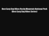 Best Easy Day Hikes Rocky Mountain National Park (Best Easy Day Hikes Series) Read PDF Free