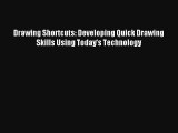 Drawing Shortcuts: Developing Quick Drawing Skills Using Today's Technology Book Download Free