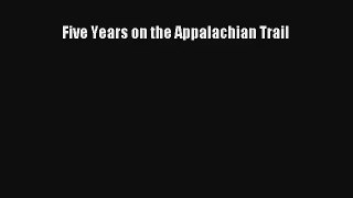 Five Years on the Appalachian Trail Read Online Free