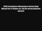 2006 Ford Explorer Mountaineer Service Shop Manual Set (2 volume set and the wiring diagrams