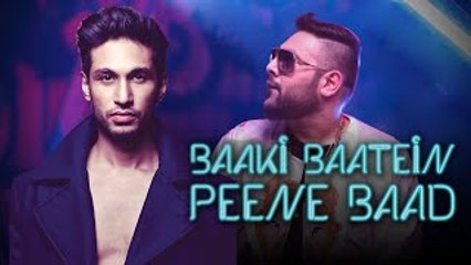 Baaki Baatein Peene Baad Video Song - Arjun Kanungo feat. Badshah - New Party Song of The Year 2015