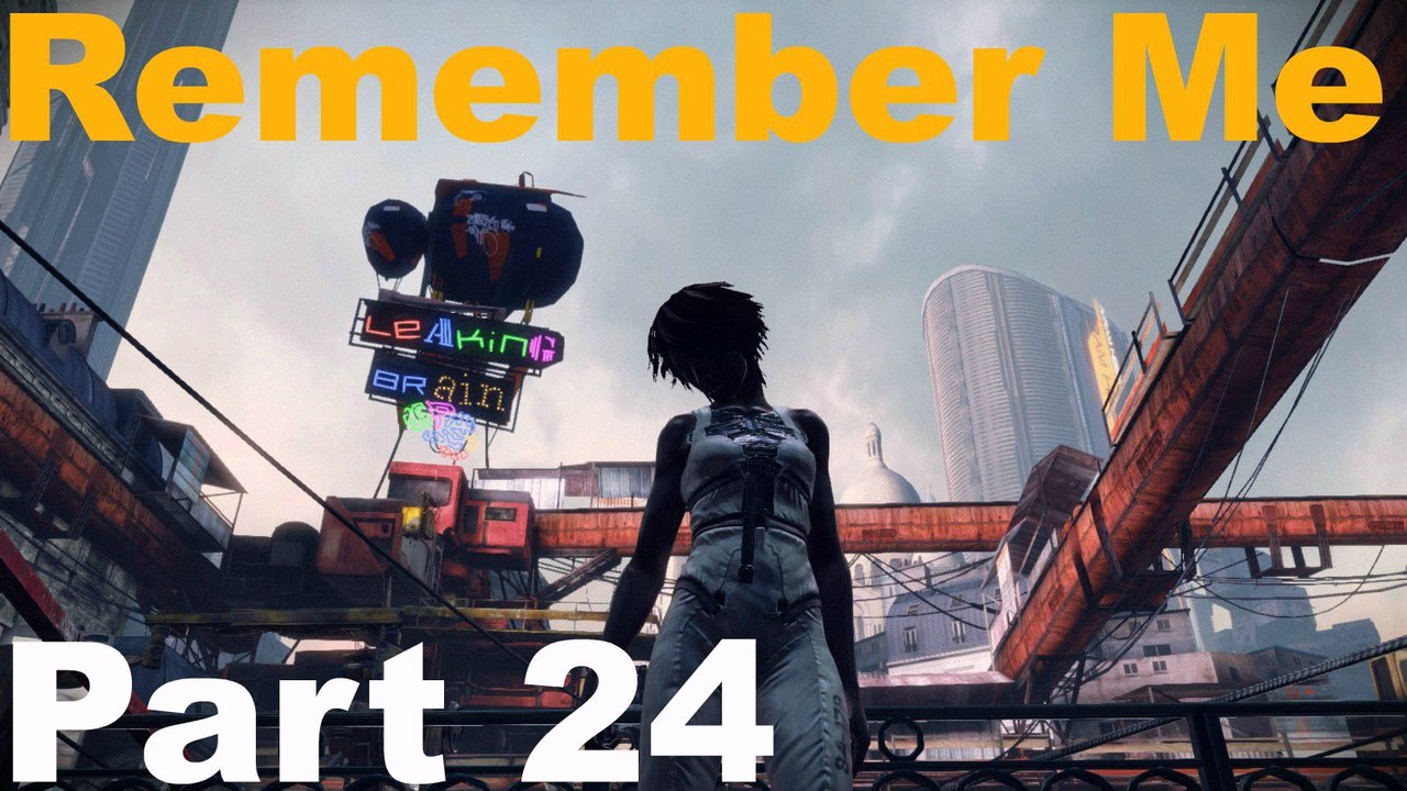 Remember Me Part 24 Just One LONG Battle...UGH!