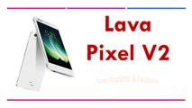 Lava Pixel V2 Specifications & Features