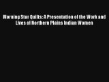 AudioBook Morning Star Quilts: A Presentation of the Work and Lives of Northern Plains Indian