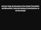 Earliest Italy: An Overview of the Italian Paleolithic and Mesolithic (Interdisciplinary Contributions