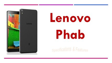 Lenovo Phab Specifications & Features