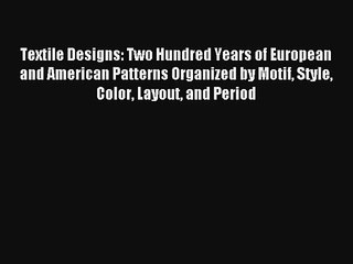 Textile Designs: Two Hundred Years of European and American Patterns Organized by Motif Style