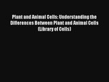AudioBook Plant and Animal Cells: Understanding the Differences Between Plant and Animal Cells