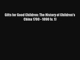 AudioBook Gifts for Good Children: The History of Children's China 1790 - 1890 (v. 1) Online