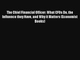 The Chief Financial Officer: What CFOs Do the Influence they Have and Why it Matters (Economist