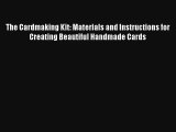 AudioBook The Cardmaking Kit: Materials and Instructions for Creating Beautiful Handmade Cards
