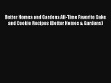 AudioBook Better Homes and Gardens All-Time Favorite Cake and Cookie Recipes (Better Homes