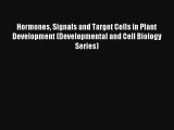 AudioBook Hormones Signals and Target Cells in Plant Development (Developmental and Cell Biology