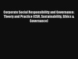Corporate Social Responsibility and Governance: Theory and Practice (CSR Sustainability Ethics