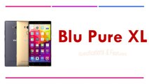 Blu Pure XL Specifications & Features