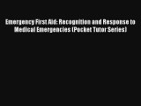 Emergency First Aid: Recognition and Response to Medical Emergencies (Pocket Tutor Series)