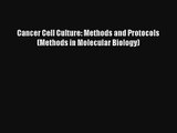 AudioBook Cancer Cell Culture: Methods and Protocols (Methods in Molecular Biology) Download
