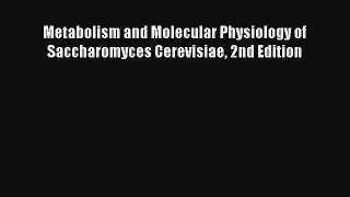 AudioBook Metabolism and Molecular Physiology of Saccharomyces Cerevisiae 2nd Edition Free