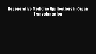 AudioBook Regenerative Medicine Applications in Organ Transplantation Free