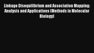 AudioBook Linkage Disequilibrium and Association Mapping: Analysis and Applications (Methods