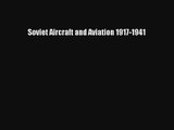 Soviet Aircraft and Aviation 1917-1941 Read Download Free