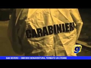 SAN SEVERO | Omicidio Bonaventura, fermato un 27enne