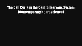 AudioBook The Cell Cycle in the Central Nervous System (Contemporary Neuroscience) Download