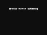 Strategic Corporate Tax Planning Online