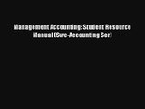 Management Accounting: Student Resource Manual (Swc-Accounting Ser) Online