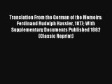 Translation From the German of the Memoirs: Ferdinand Rudolph Hassler 1877 With Supplementary