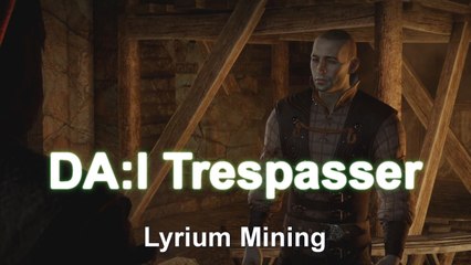 Dragon Age Inquisition Trespasser DLC P7 - Lyrium Mining