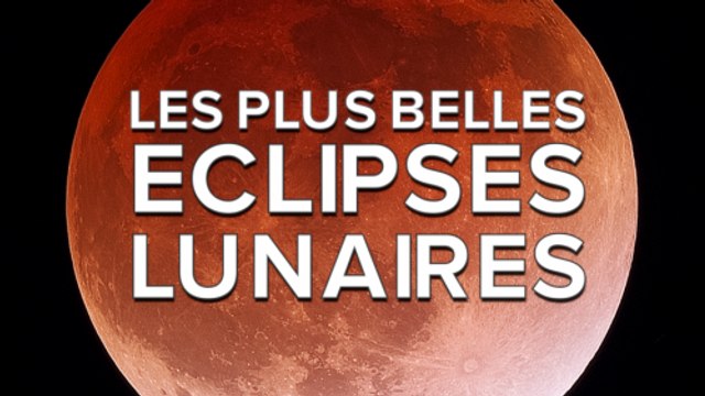 Les plus belles éclipses de Lune réunies en vidéo