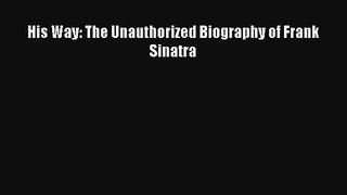 His Way: The Unauthorized Biography of Frank Sinatra Livre Télécharger Gratuit PDF