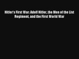 Hitler's First War: Adolf Hitler the Men of the List Regiment and the First World War Livre