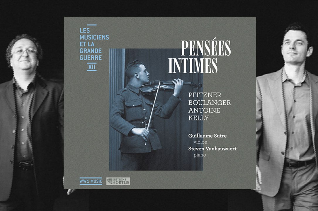 "Pensées Intimes" - G. Sutre & S. Vanhauwaert enregistrent Antoine, Boulanger, Kelly et Pfitzner