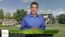 Young Dentistry For Children DenverAmazing5 Star Review by Robyn N.