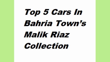 Malik Riaz Cars Collections