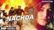 Nachda - VIDEO Song - Phantom - Saif Ali Khan & Katrina Kaif
