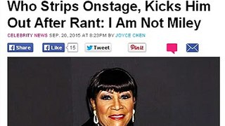 Patti LaBelle Goes Off on Fan Who Strips Onstage, Kicks Him Out