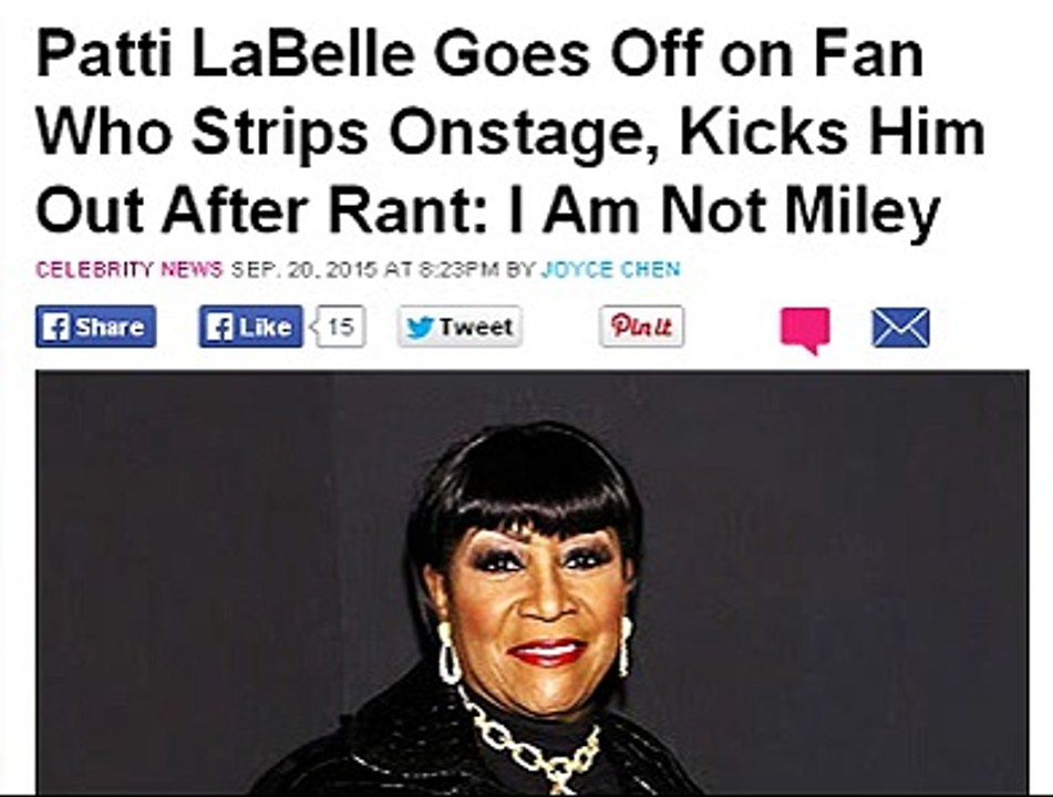 Patti LaBelle Goes Off on Fan Who Strips Onstage, Kicks Him Out