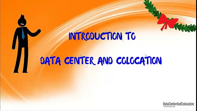INTRODUCTION TO DATA CENTER AND COLOCATION