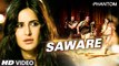 Saware - VIDEO Song - Phantom - Saif Ali Khan, Katrina Kaif & Arijit Singh - Pritam