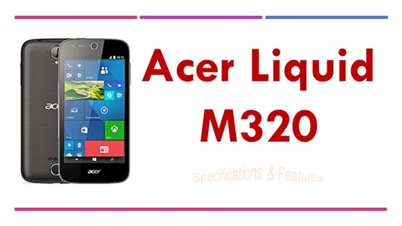 Acer Liquid M320 Specifications & Features