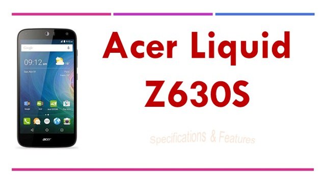 Acer Liquid Z630S Specifications & Features