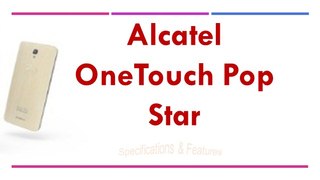 Alcatel OneTouch Pop Star Specifications & Features