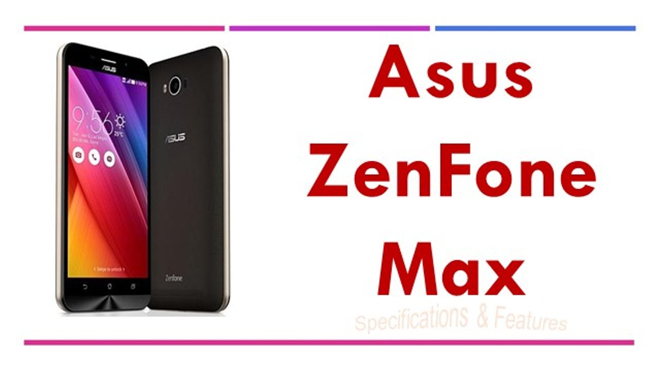 Asus ZenFone Max Specifications & Features