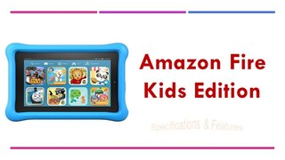 Amazon Fire Kids Edition Specifications & Features