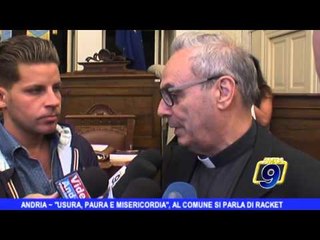 ANDRIA | 'Usura, paura e misericordia', al comune di parla di racket