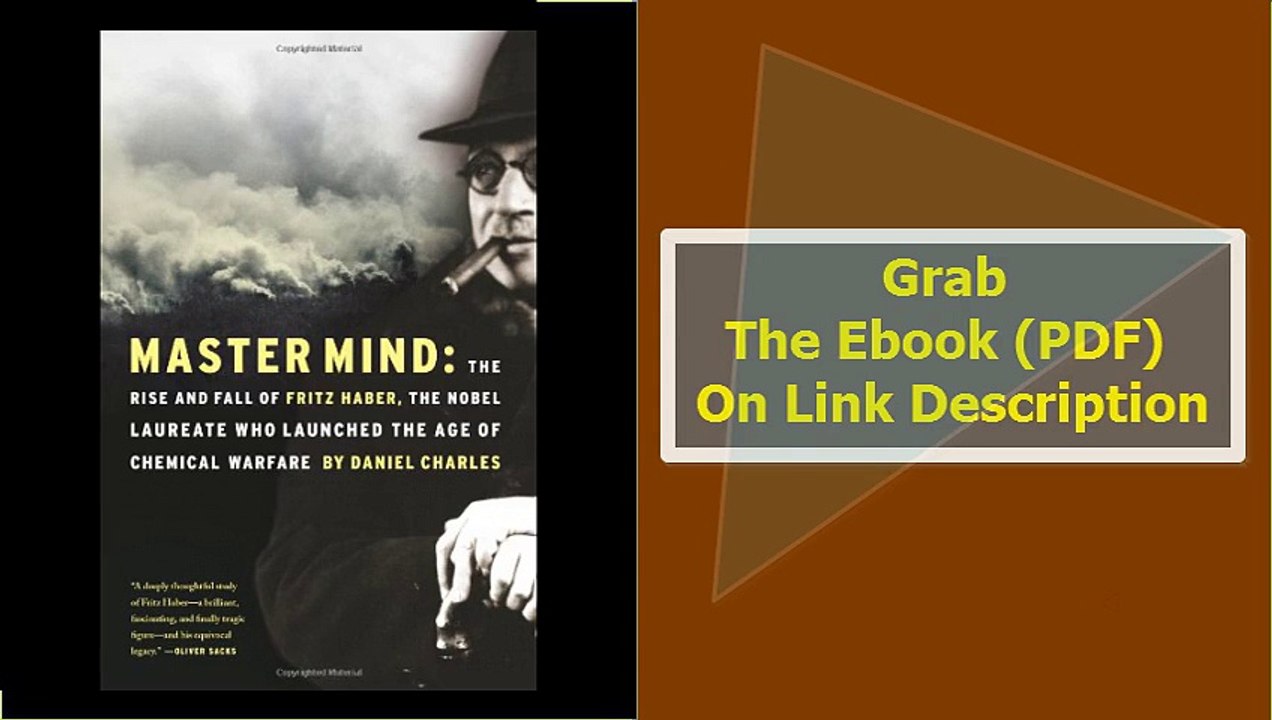 Master Mind The Rise and Fall of Fritz Haber, the Nobel Laureate Who