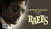 Check Out Nawazuddin Siddiquis First Look in Raees Exclusive